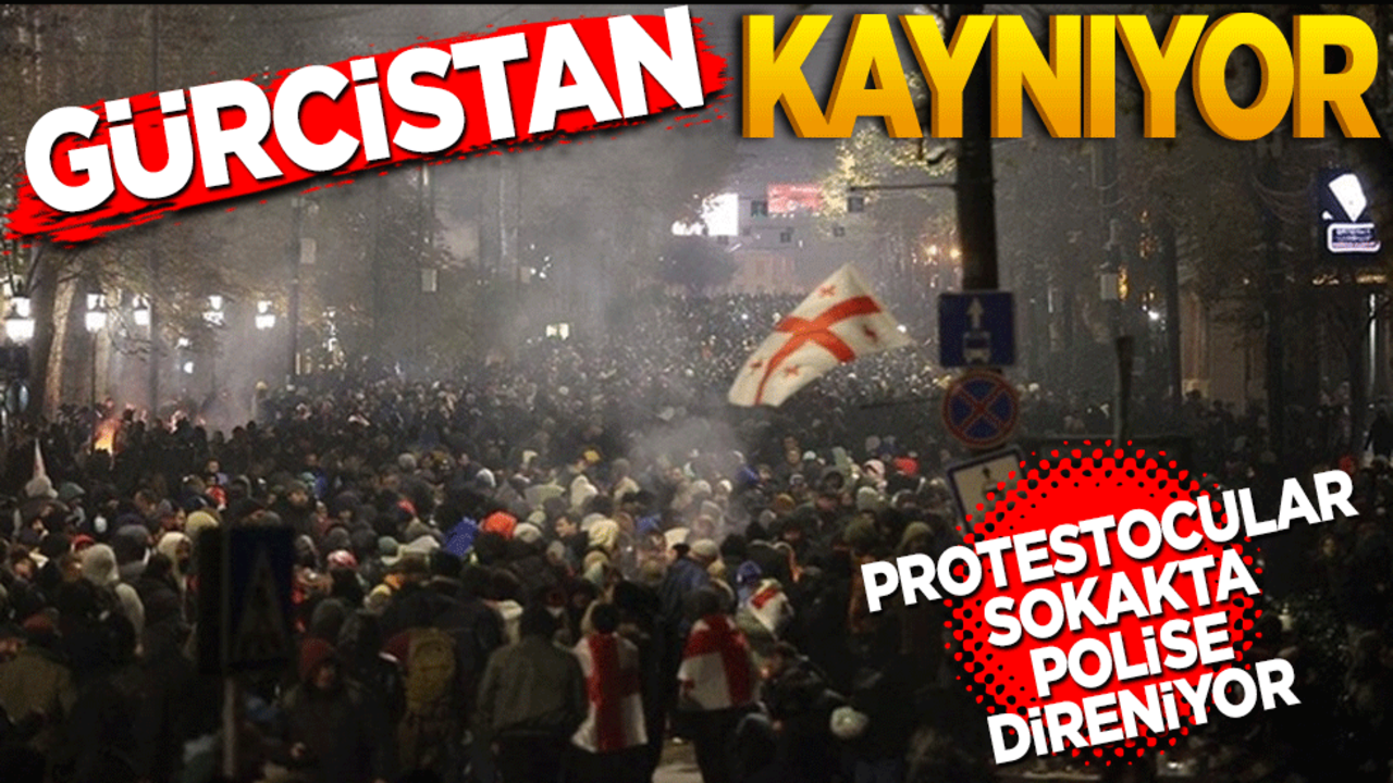 Gürcistan'da kaynıyor! Protestocular sokaklarda polise direniyor