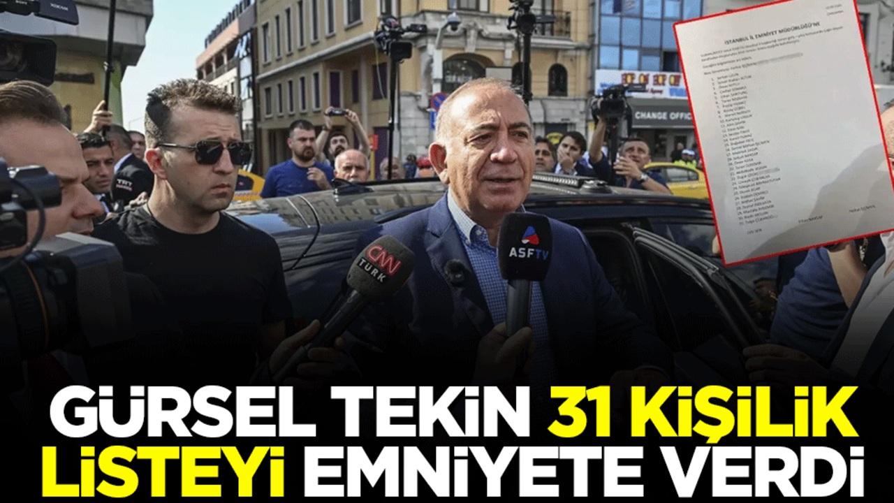 Gürsel Tekin 31 kişilik listeyi emniyete verdi
