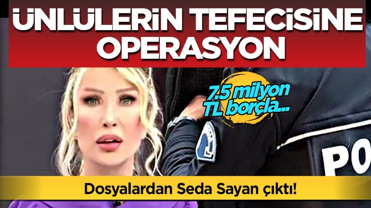 Güvenlik güçleri operasyon başlattı! Dosyadan Seda Sayan çıktı: Suçüstü yakalandı