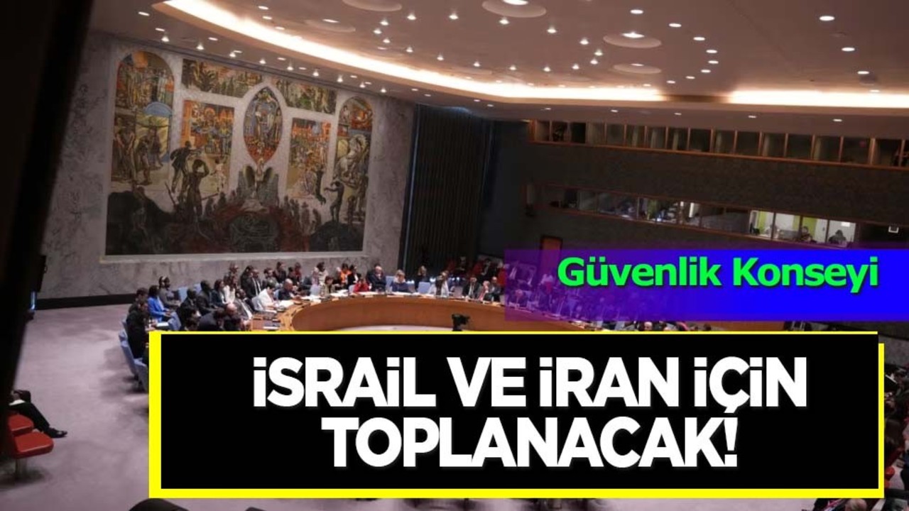 Güvenlik Konseyi İsrail'in İran'a saldırısını görüşecek! O yeni karar! Basın açıklaması... Harekete geçti