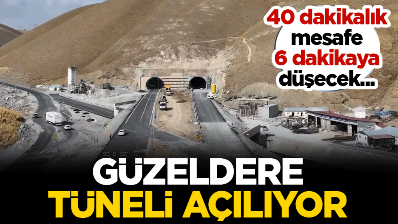 Güzeldere Tüneli açılıyor! 40 dakikalık mesafe 6 dakikaya düşecek
