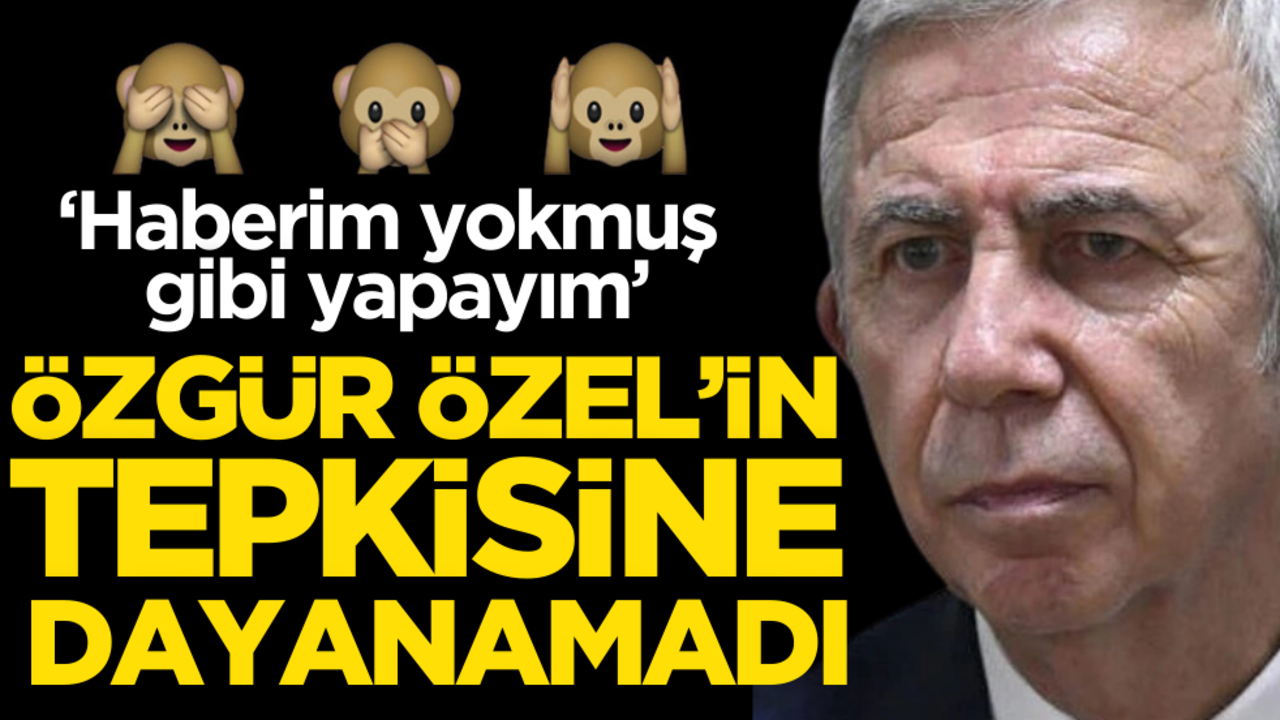 ‘Haberim yokmuş gibi yapayım!’ Mansur Yavaş tepkilere dayanamadı