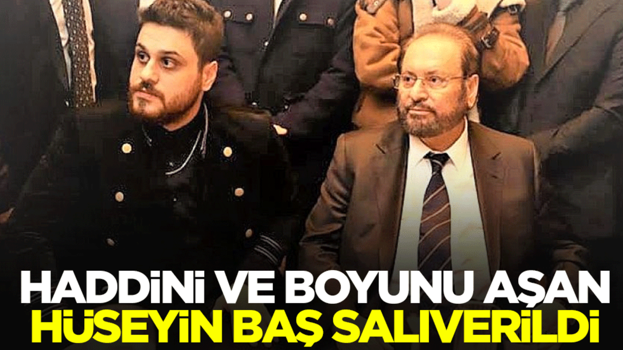 Haddini ve boyunu aşan Hüseyin Baş salıverildi