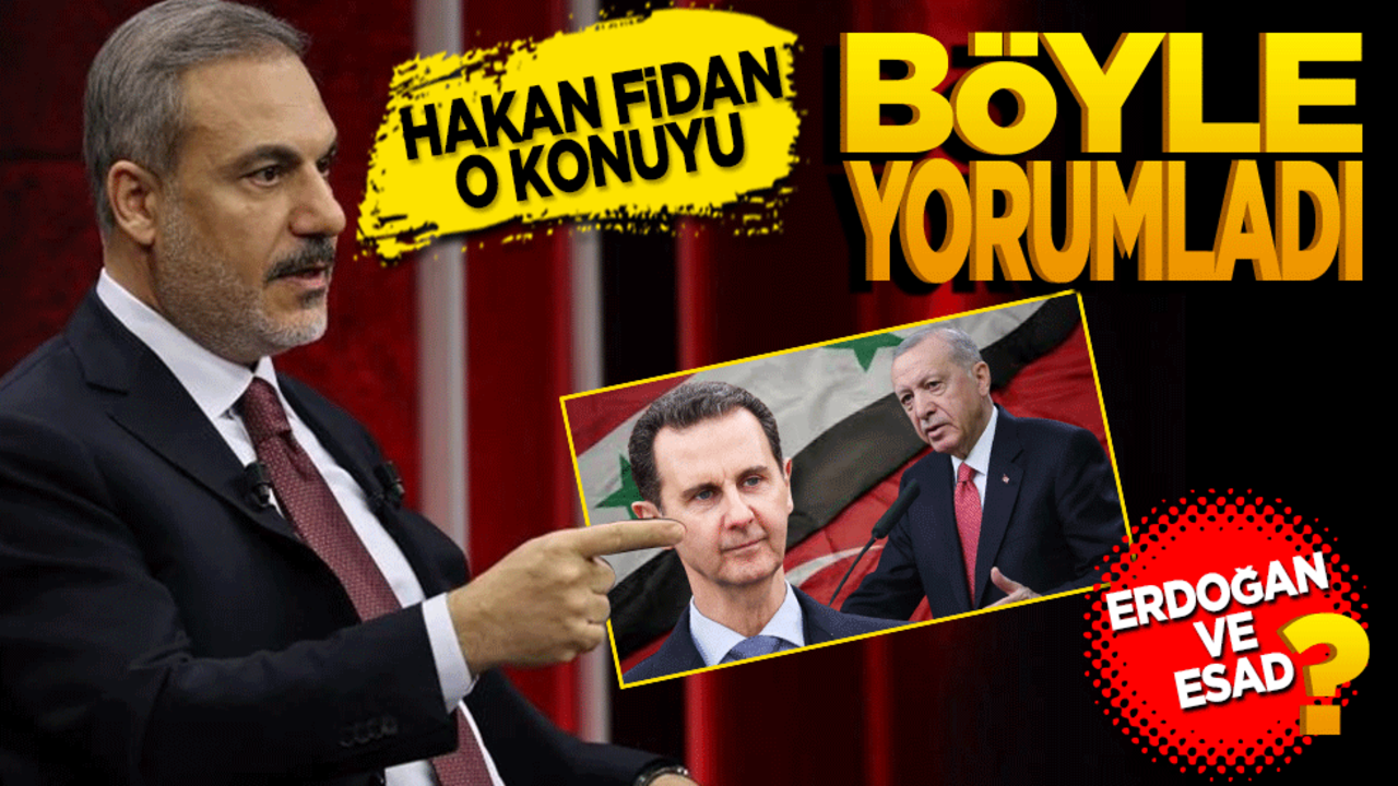 Hakan Fidan o konuyu böyle yorumladı