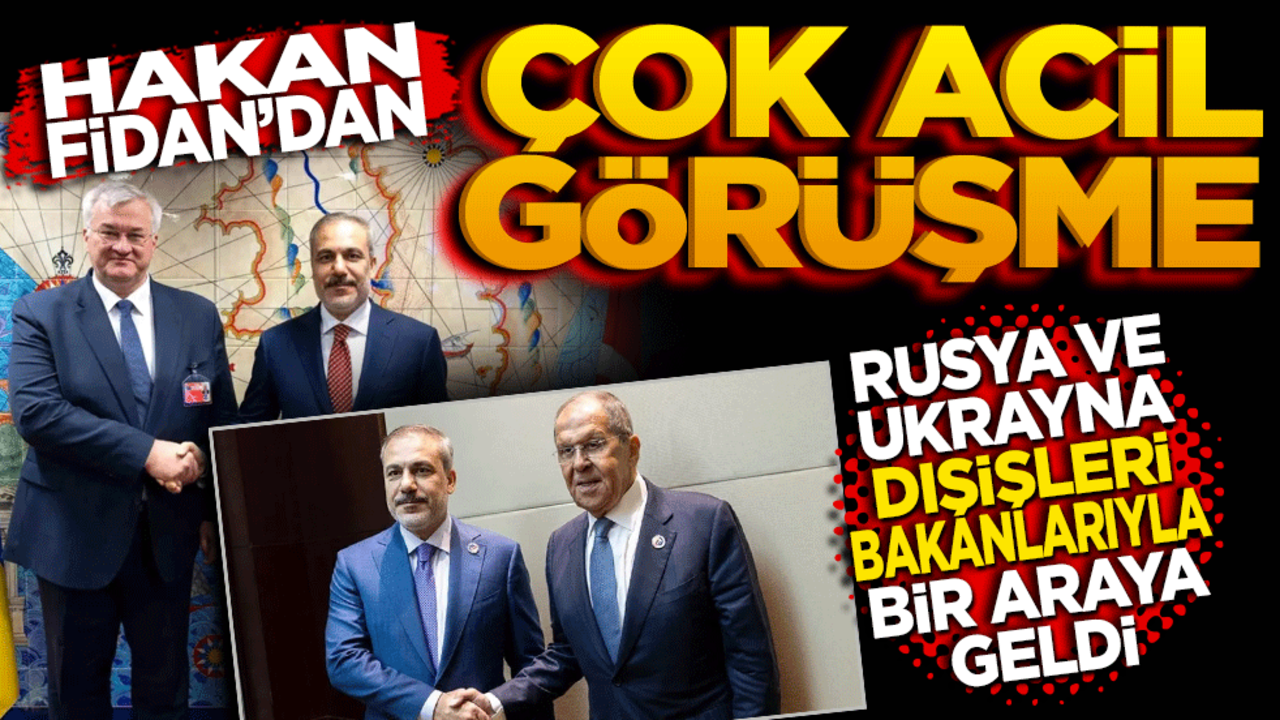 Hakan Fidan'dan çok acil görüşme! Rusya ve Ukrayna dışişleri bakanlarıyla bir araya geldi
