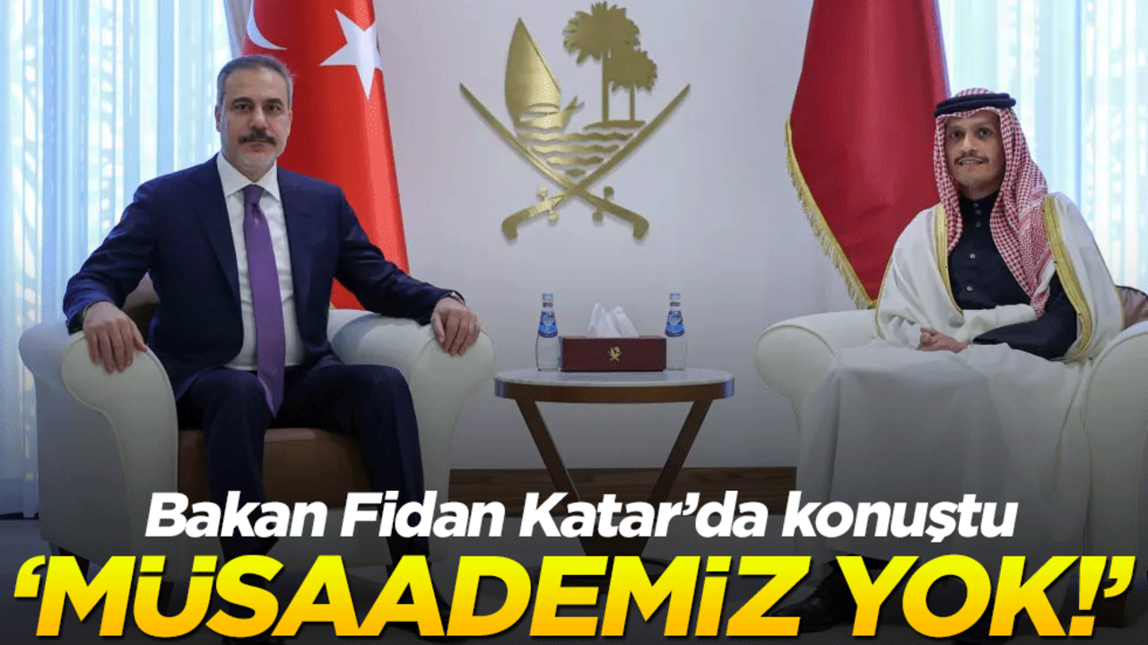 Hakan Fidan'dan Katar'da flaş açıklama: Müsaademiz yok