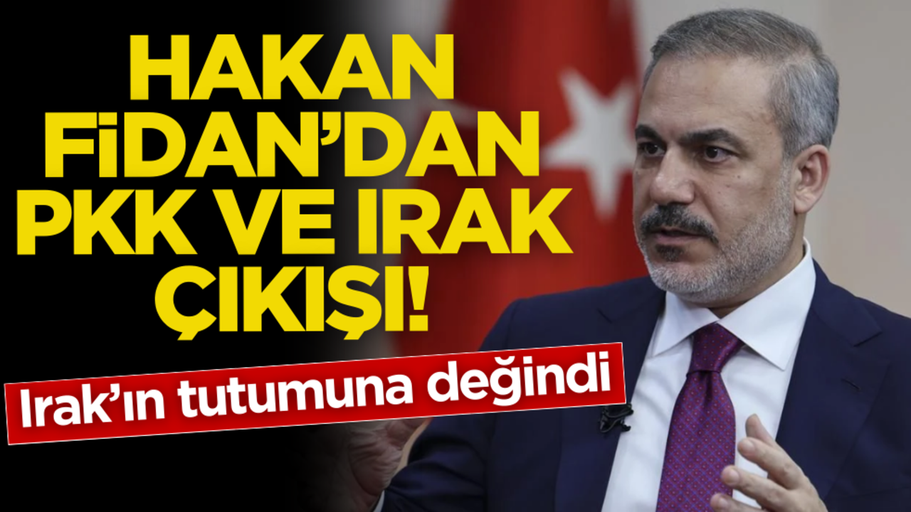 Hakan Fidan’dan PKK ve Irak açıklaması