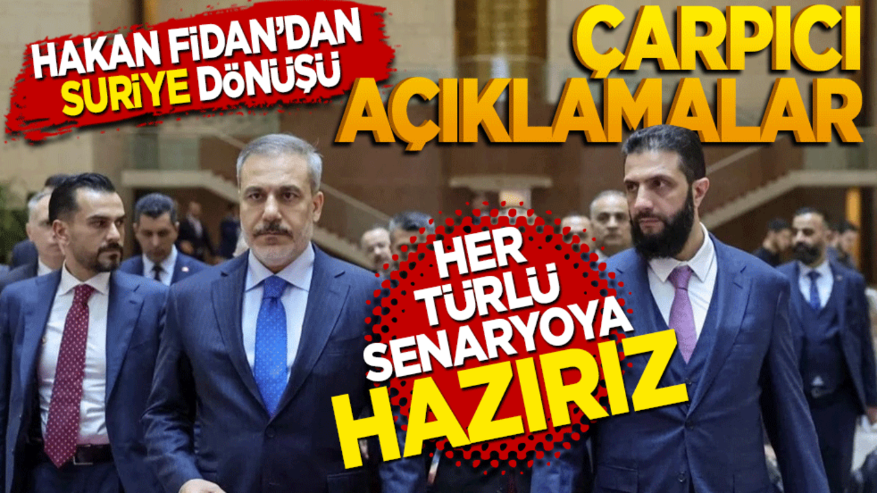 Hakan Fidan'dan Suriye dönüşü çarpıcı açıklamalar