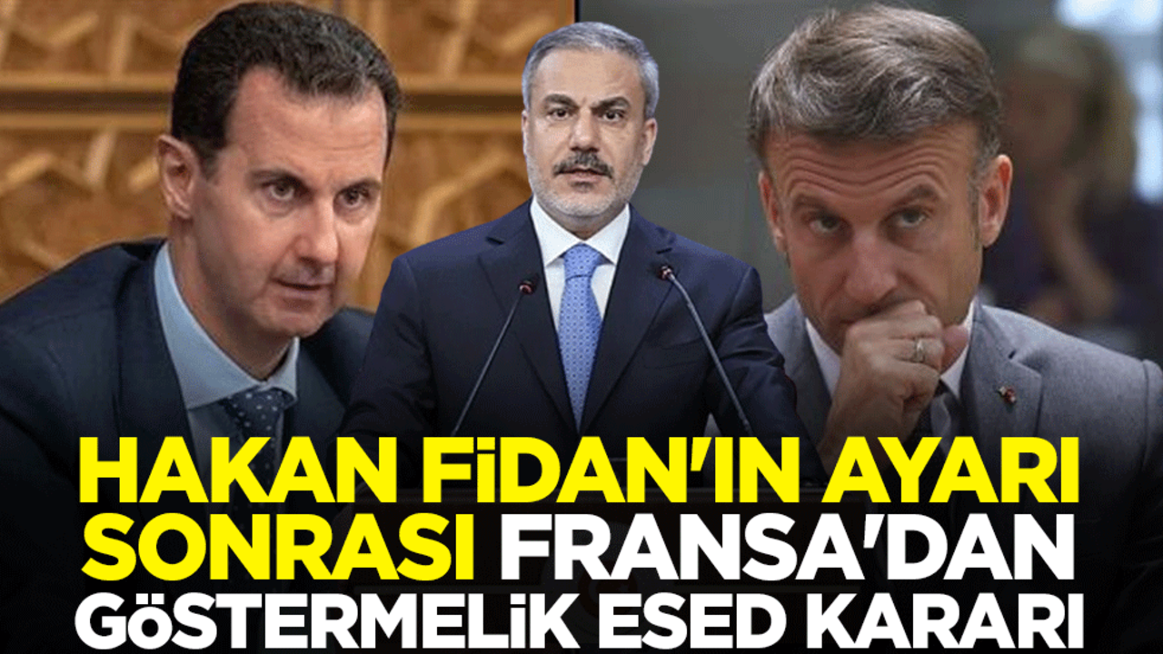 Hakan Fidan'ın ayarı sonrası Fransa'dan göstermelik Esed kararı