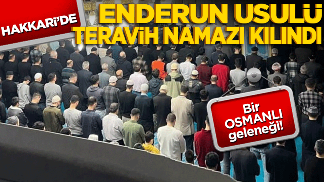 Hakkari’de Osmanlı geleneği! Enderun usulü teravih namazı kılındı