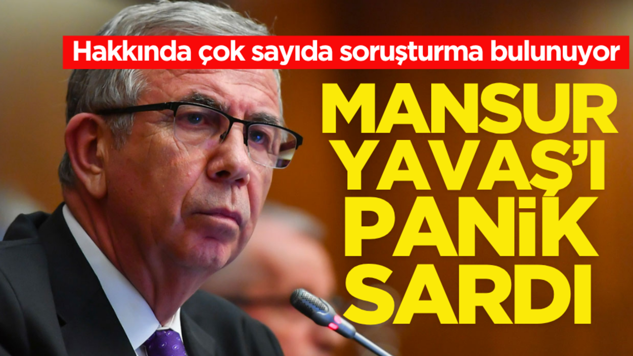 Hakkında çok sayıda soruşturma bulunuyor! Mansur Yavaş’ı panik sardı