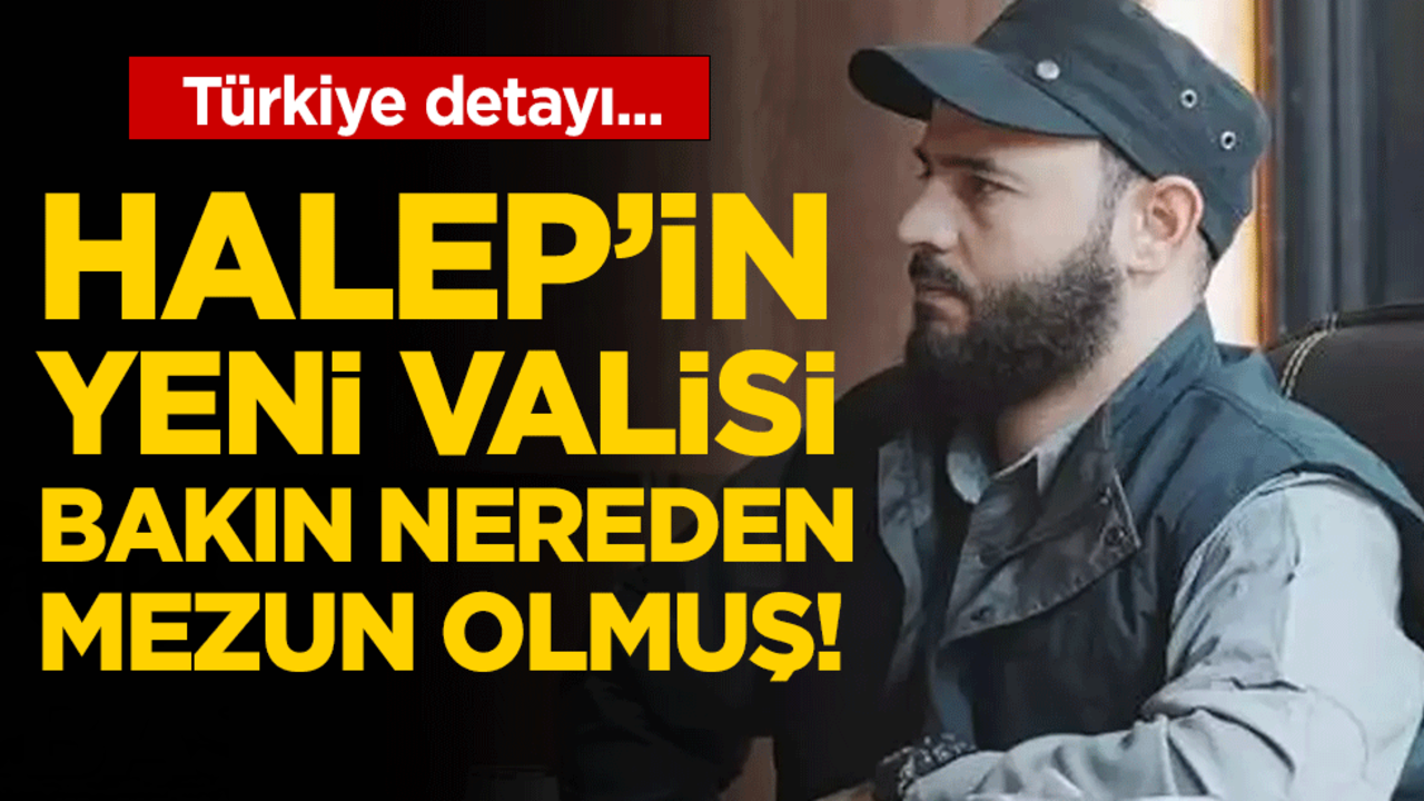 Halep'in yeni valisi bakın nereden mezun olmuş! Türkiye detayı...