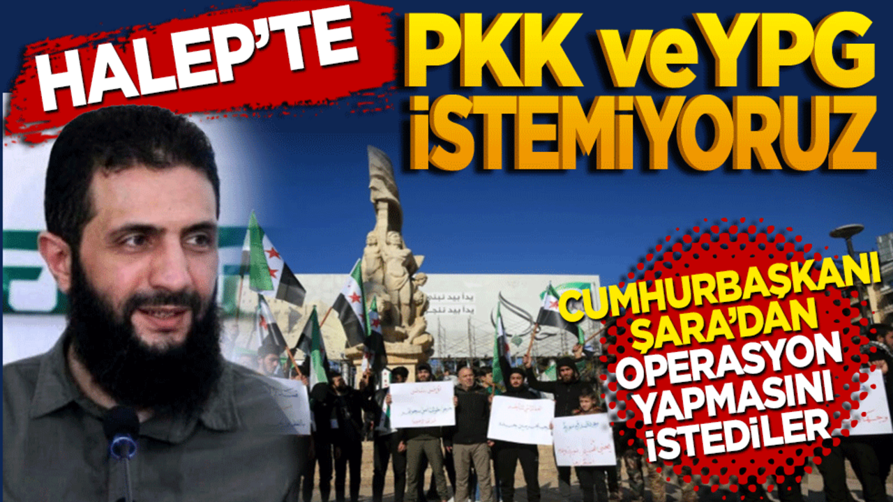 Halep’te PKK/YPG istemiyoruz! Cumhurbaşkanı Şara’dan operasyon düzenlenmesini istediler
