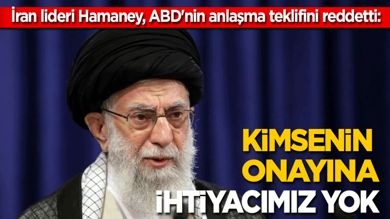 Hamaney, ABD'nin anlaşma teklifini reddetti: Kimse bize istikamet çizemez!