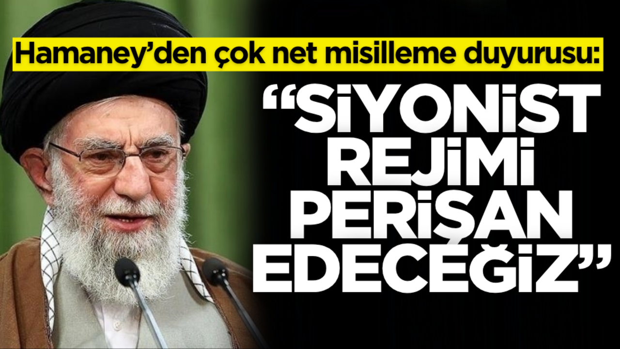 Hamaney’den çok net misilleme duyurusu: Siyonist rejimi perişan edeceğiz!