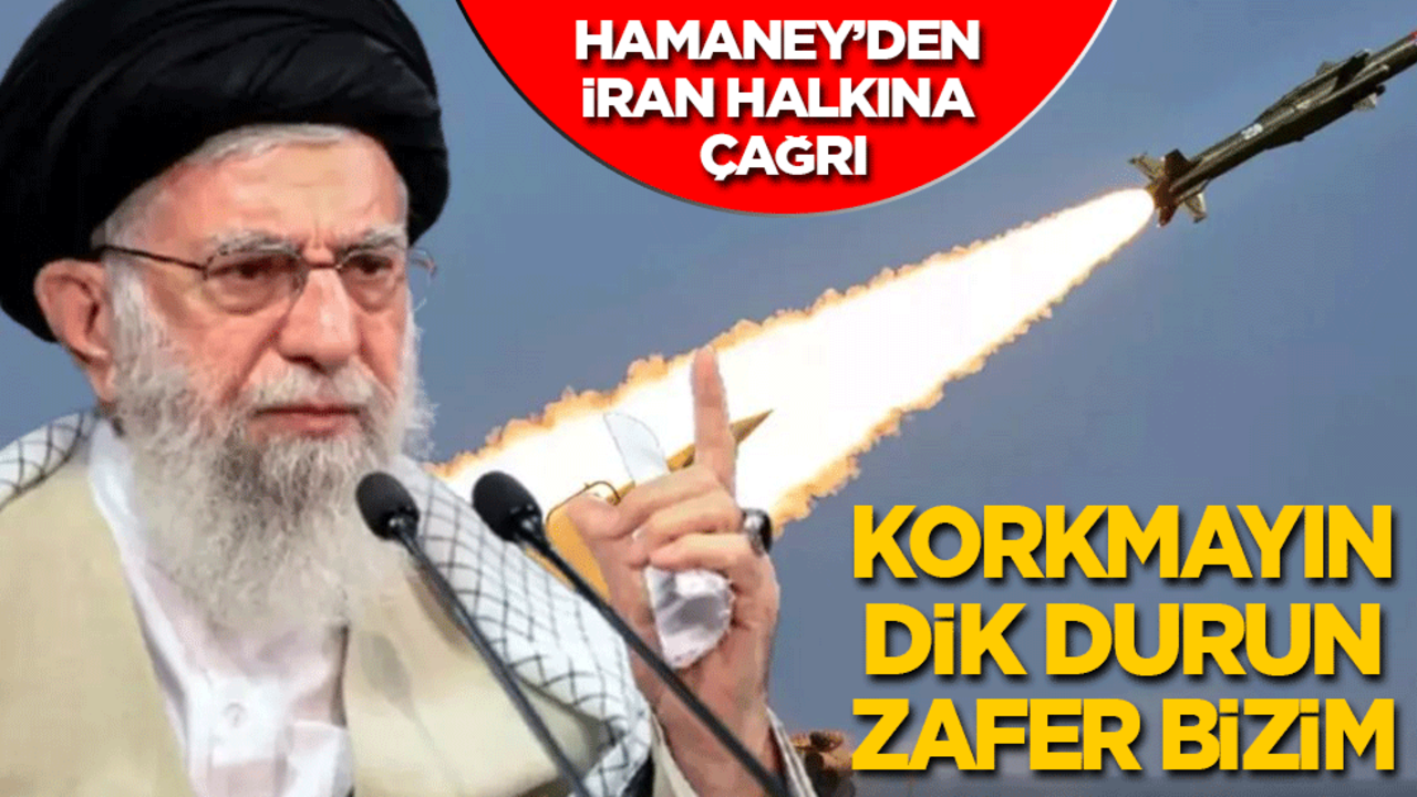 Hamaney’den İran halkına çağrı: Korkmayın, dik durun! Zafer bizim