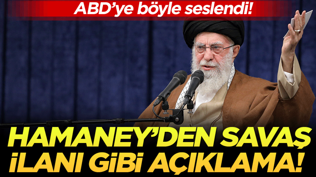 Hamaney'den savaş ilanı gibi açıklama! ABD'ye böyle seslendi!