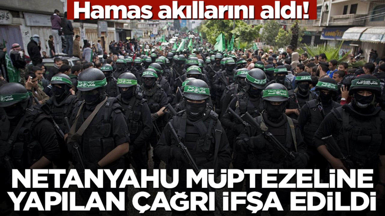 Hamas akıllarını aldı! Netanyahu müptezeline yapılan çağrı ifşa edildi