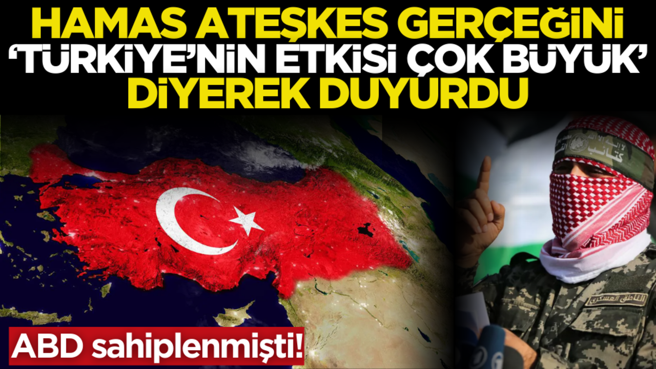 Hamas, ateşkes gerçeğini ‘Türkiye’nin etkisi çok büyük’ diyerek duyurdu