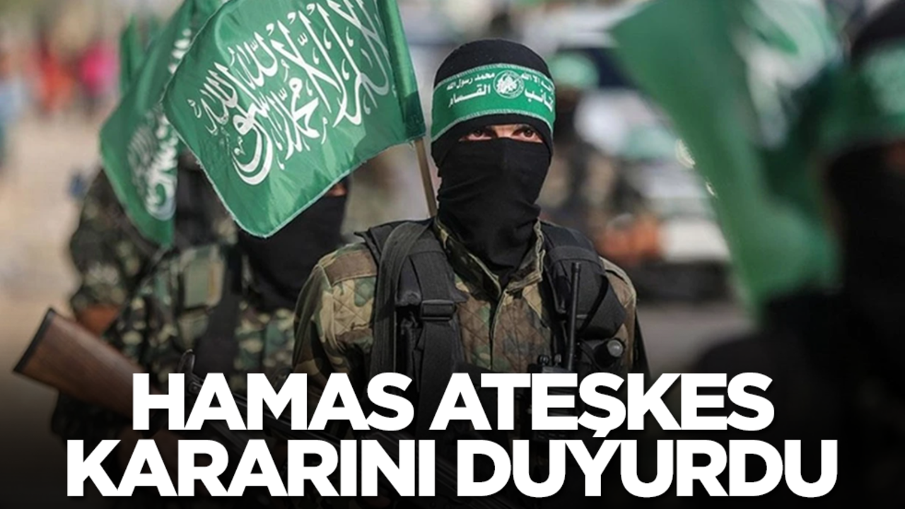 Hamas ateşkes kararını duyurdu