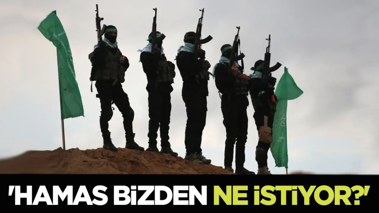 'HAMAS bizden ne istiyor?'