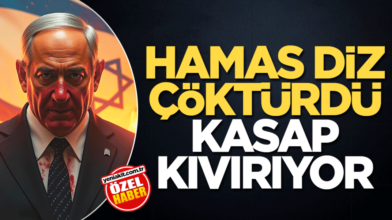 Hamas diz çöktürdü Kasap kıvırıyor