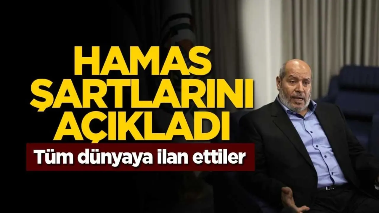 Hamas dünyaya ilan etti! İşte şartları