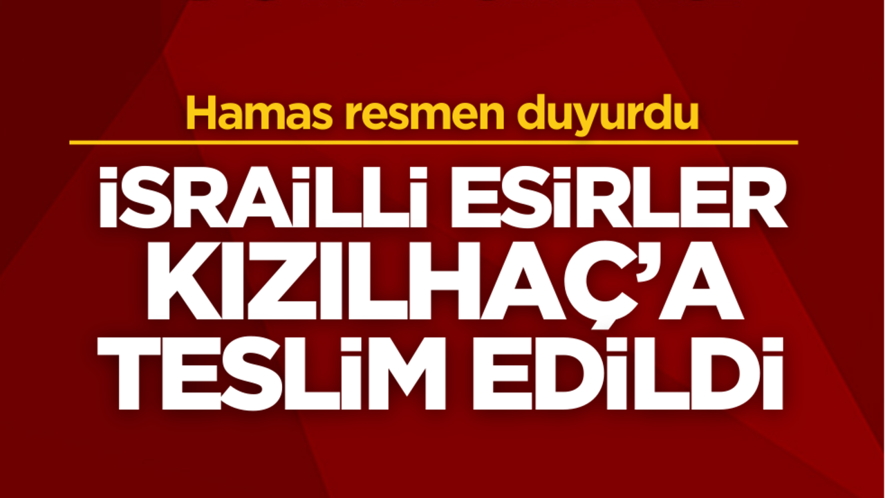 Hamas duyurdu: İsrailli esirler Kızılhaç’a teslim edildi