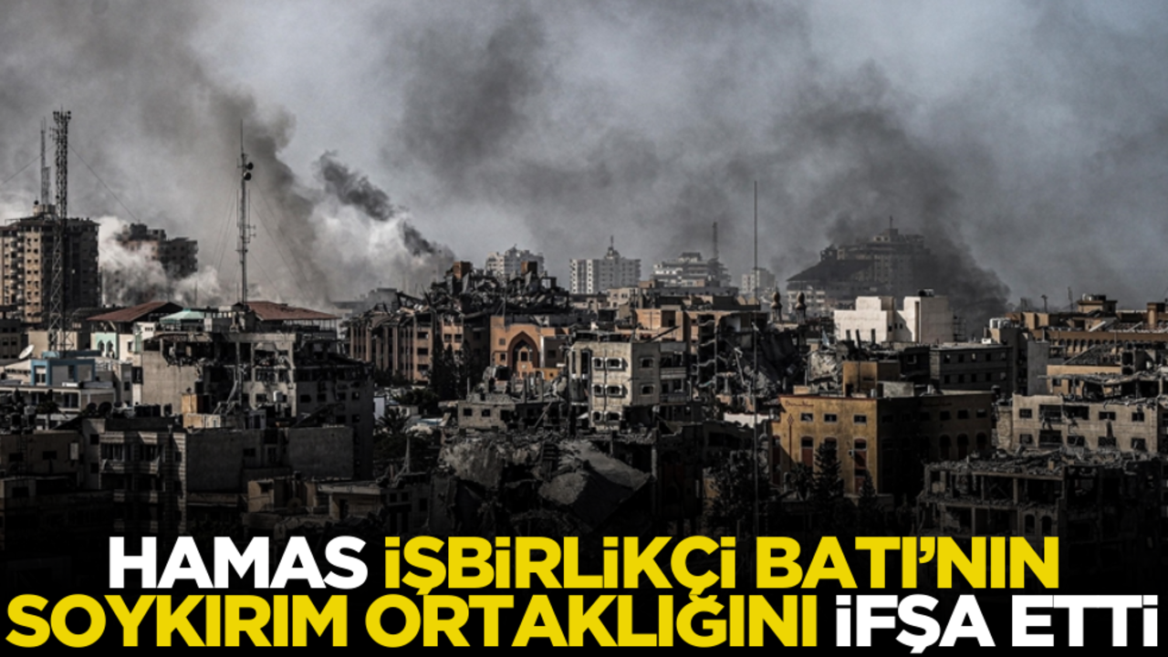 Hamas, işbirlikçi Batı’nın soykırım ortaklığını ifşa etti