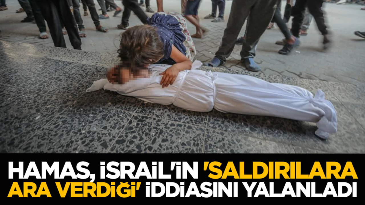 Hamas, İsrail'in 'saldırılara ara verdiği' iddiasını yalanladı