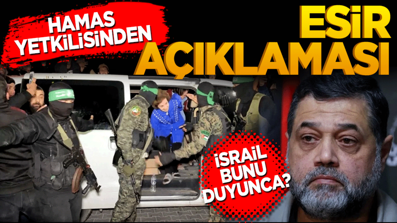 Hamas yetkilisinden esir açıklaması! İsrail bunu duyunca?