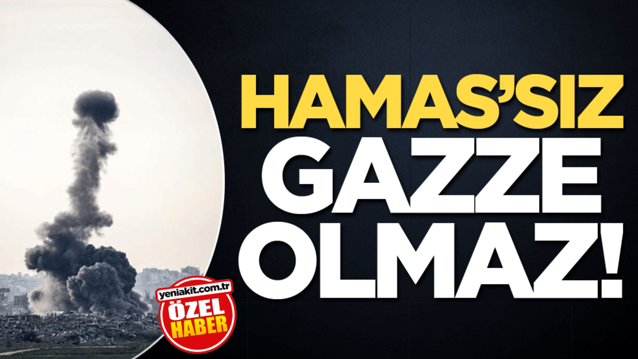 Hamas'sız Gazze olmaz!
