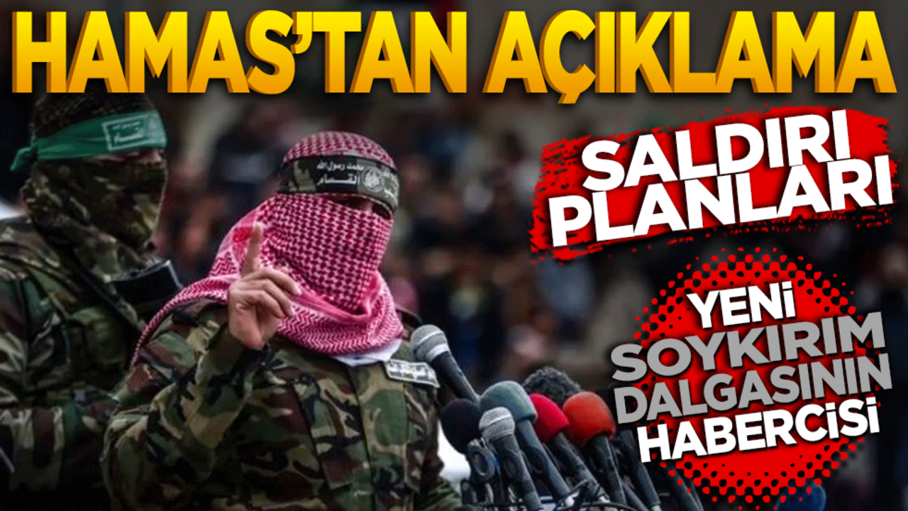Hamas'tan açıklama! Saldırı planları yeni soykırım dalgasının habercisi