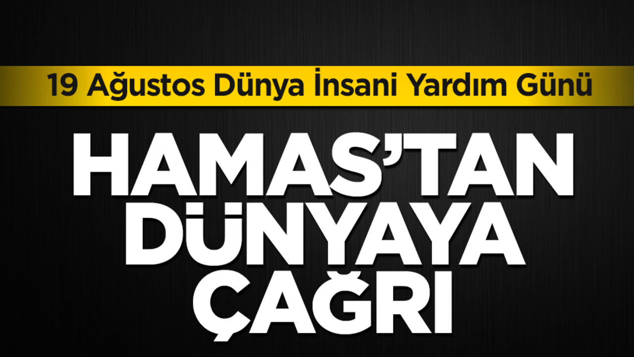 Hamas'tan dünya kamuoyuna çağrı