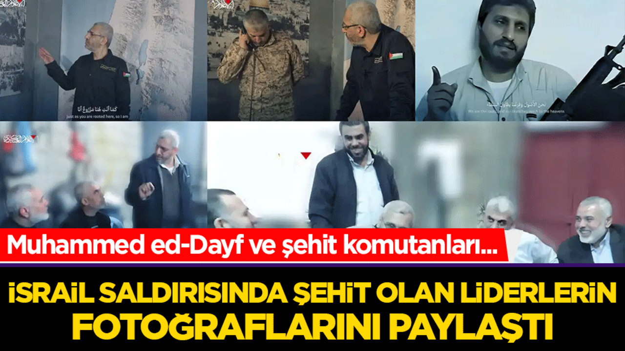 Hamas'tan flaş hamle! İsrail saldırısında şehit olan liderlerin fotoğraflarını paylaştı