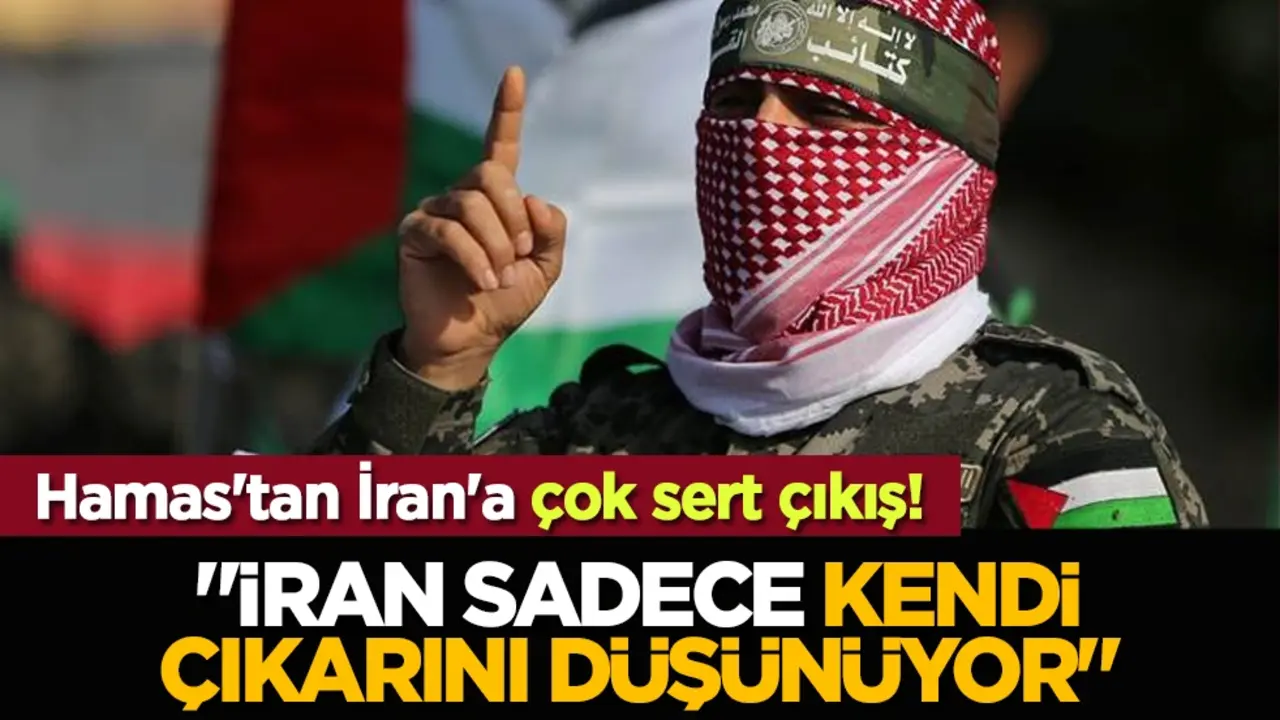 Hamas'tan İran'a çok sert çıkış! "İran Sadece Kendi Çıkarını Düşünüyor"