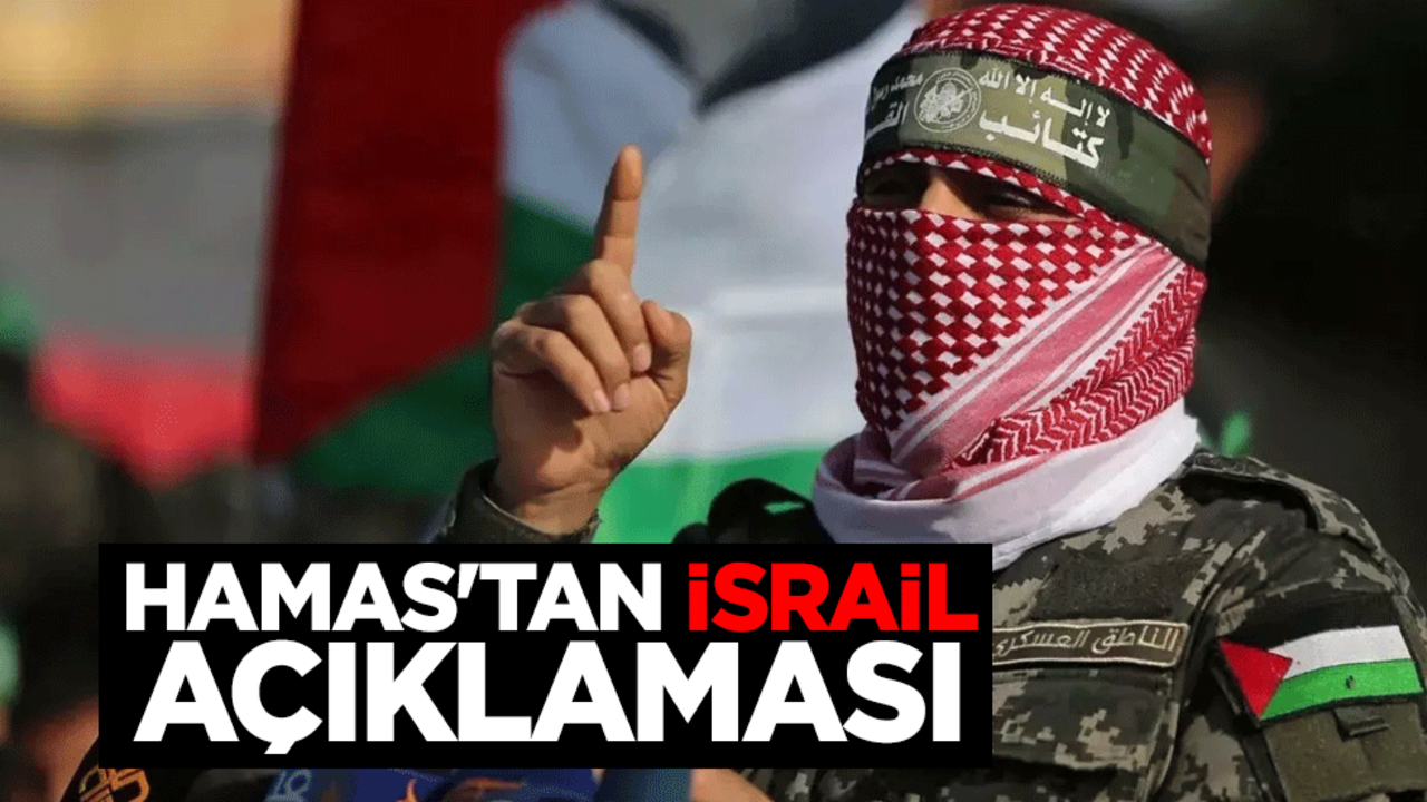 Hamas'tan İsrail açıklaması