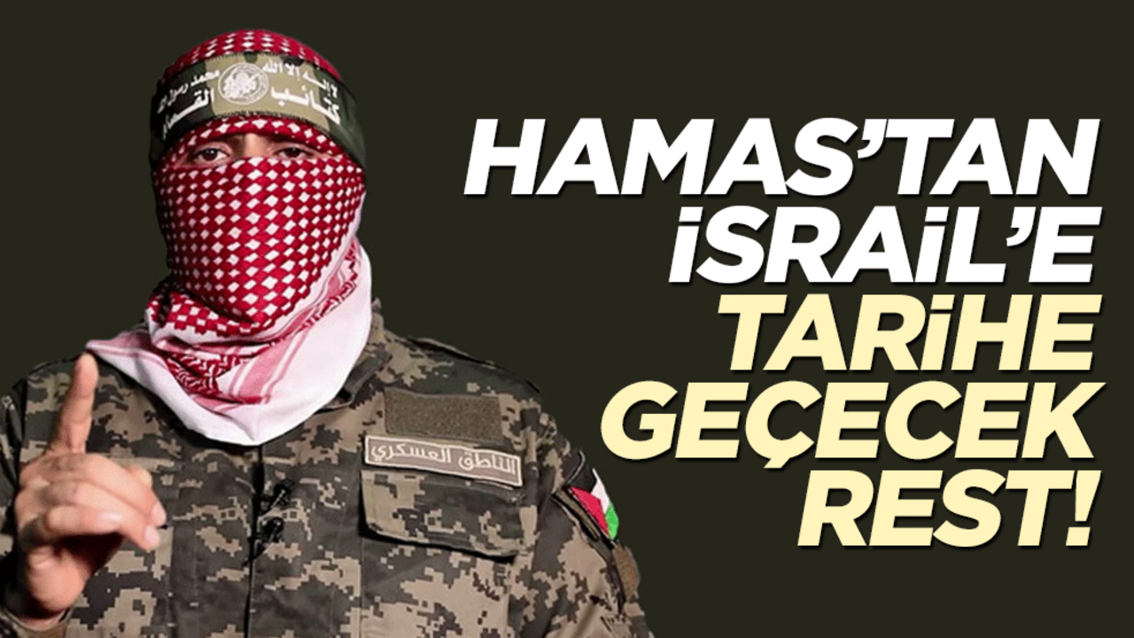 Hamas’tan İsrail’e tarihe geçecek rest!
