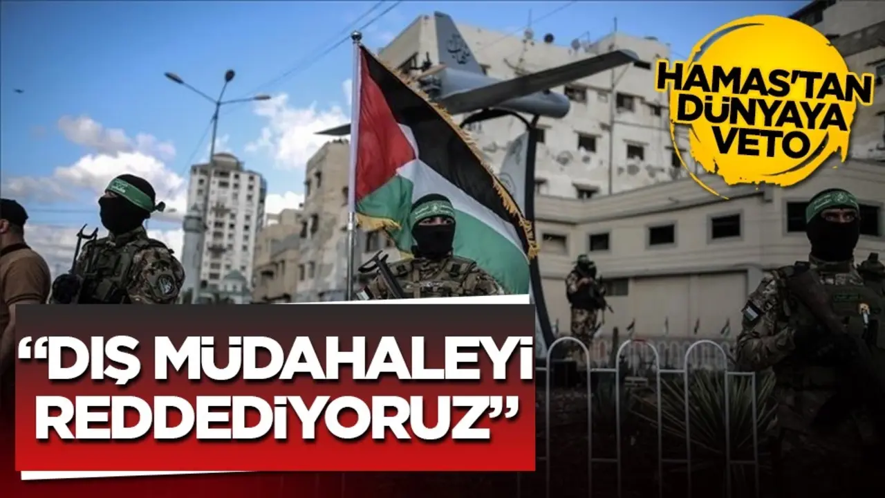 Hamas'tan son dakika açıklaması: Gazze yönetiminde dış müdahaleyi reddediyoruz