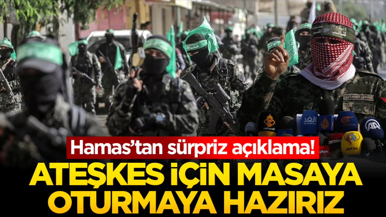 Hamas’tan sürpriz açıklama! Ateşkes için masaya oturmaya hazırız