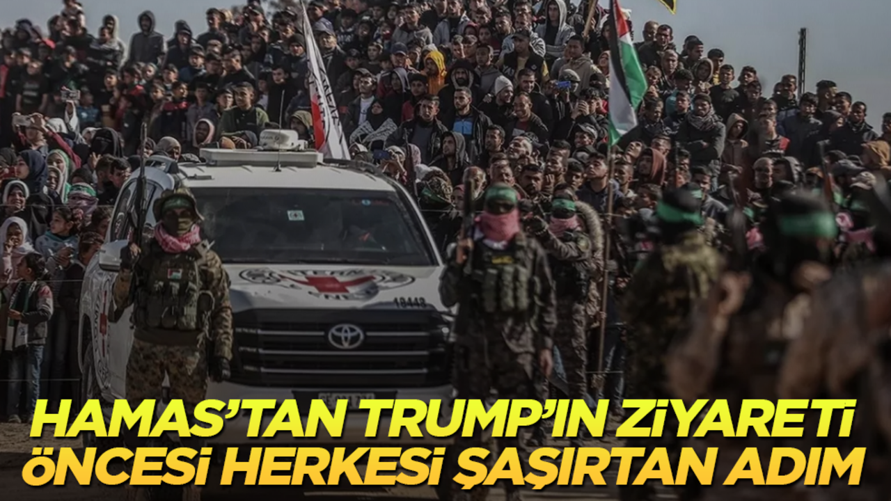 Hamas’tan, Trump’ın ziyareti öncesi herkesi şaşırtan adım 