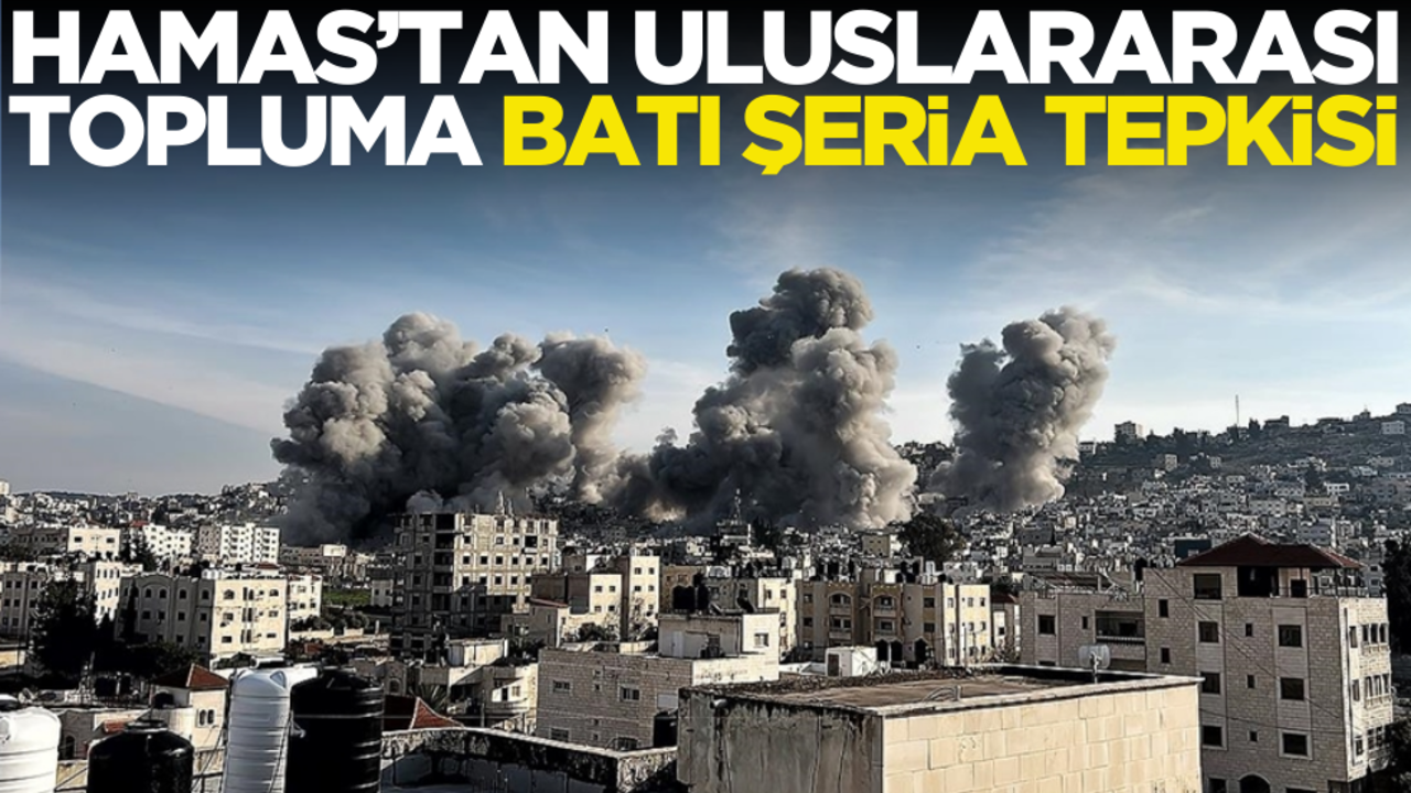 Hamas’tan uluslararası topluma Batı Şeria tepkisi