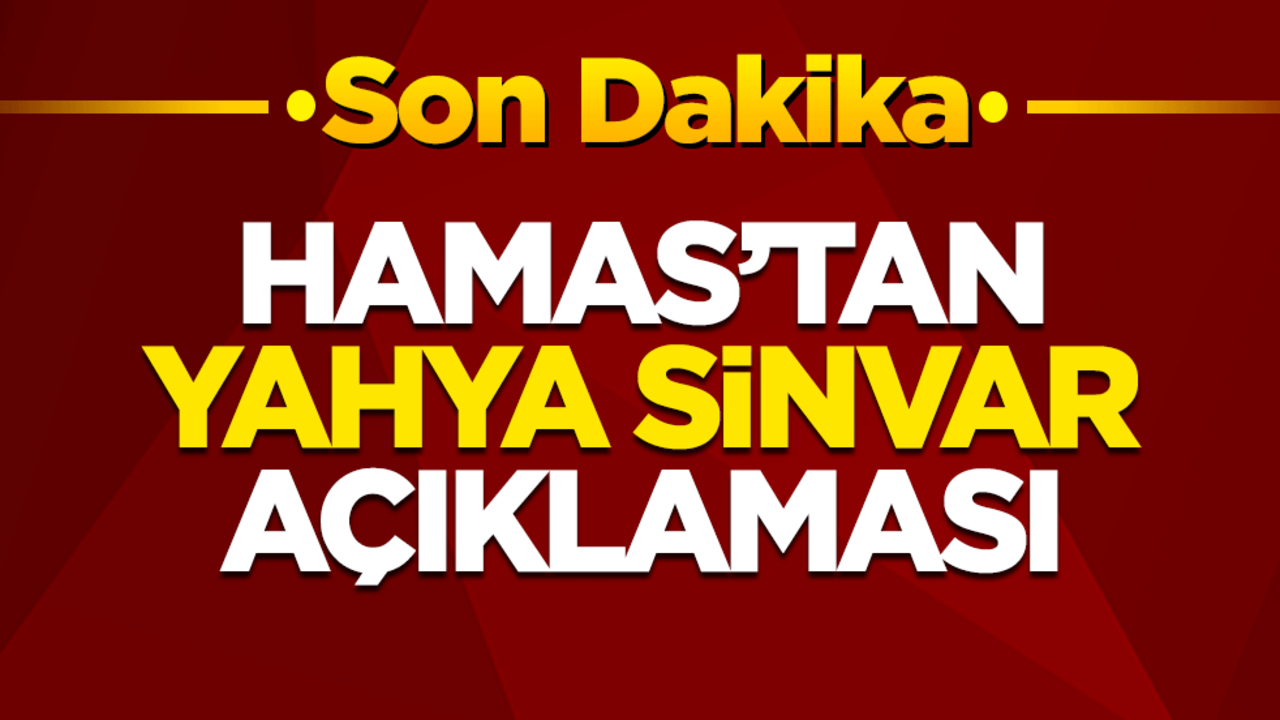 Hamas'tan Yahya Sinvar açıklaması