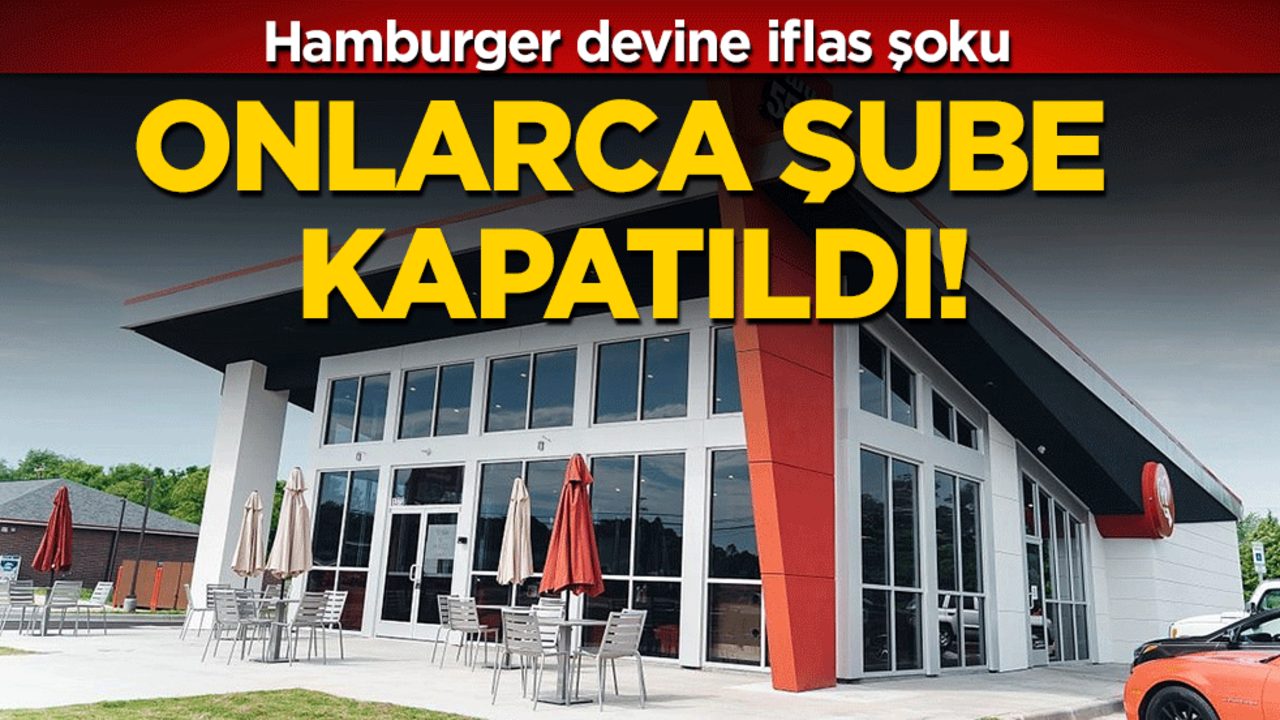 Hamburger devine iflas şoku: Onlarca şube kapatıldı!