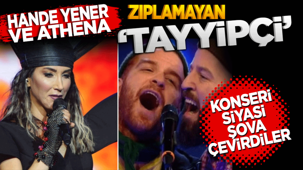 Hande Yener ve Athena 'zıplamayan Tayyipçi' diyerek siyasi şov yaptılar! Konseri siyasi şova çevirdiler