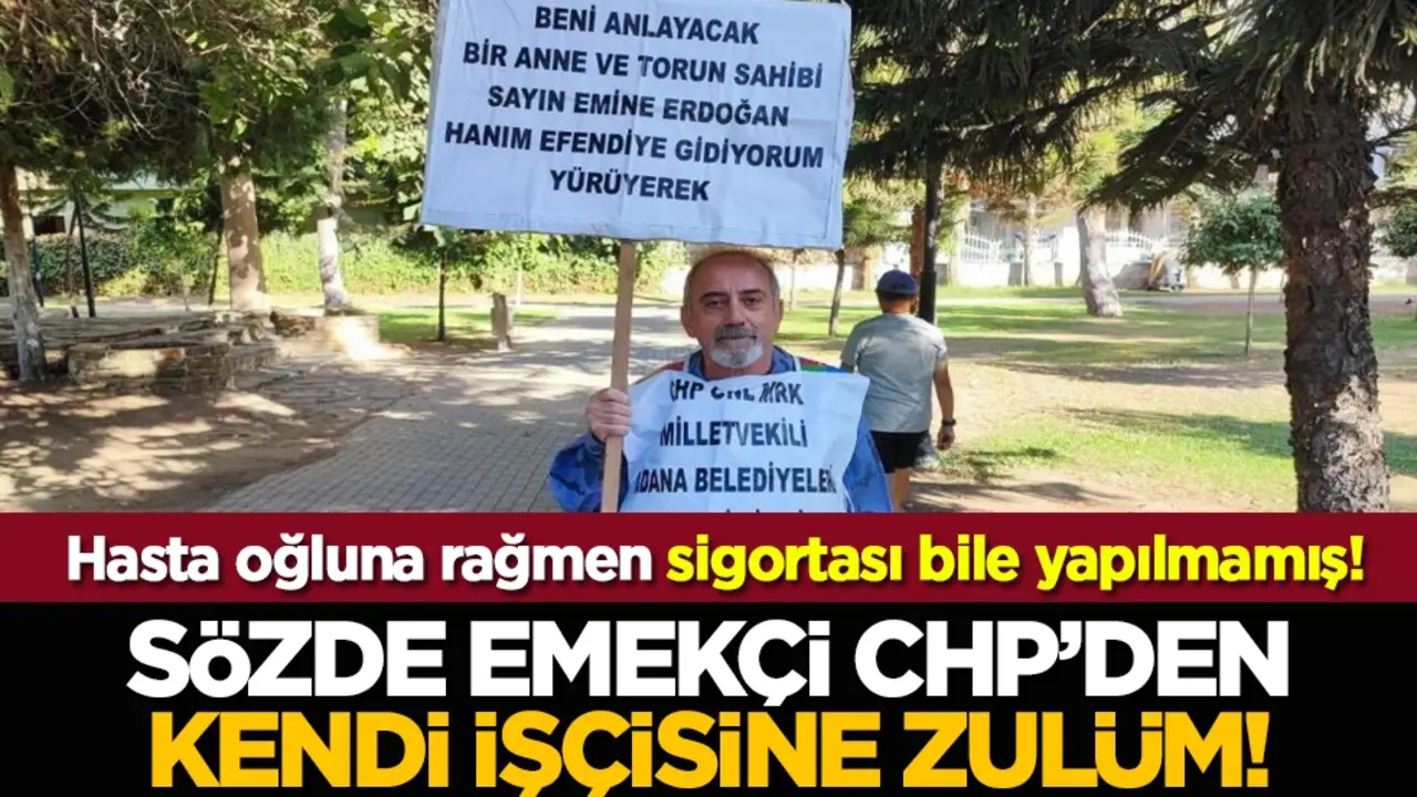 Hasta oğluna rağmen sigortası bile yapılmamış! Sözde emekçi CHP’den kendi işçisine zulüm!