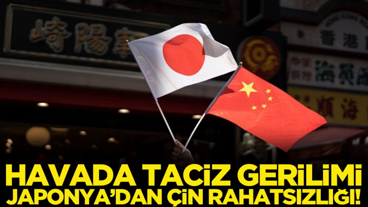 Havada taciz gerilimi: Japonya’da Çin rahatsızlığı!