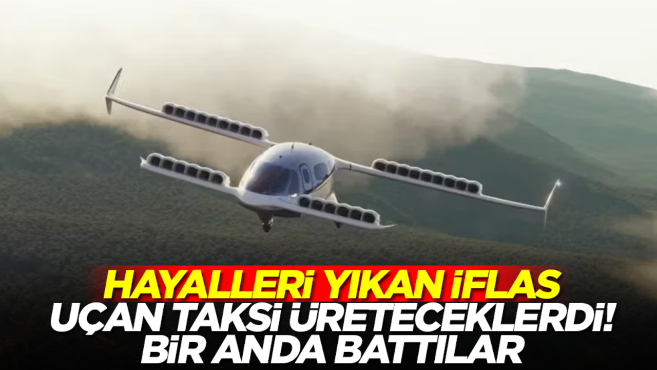 Hayalleri yıkan iflas! Uçak taksi üreteceklerdi, bir anda battılar
