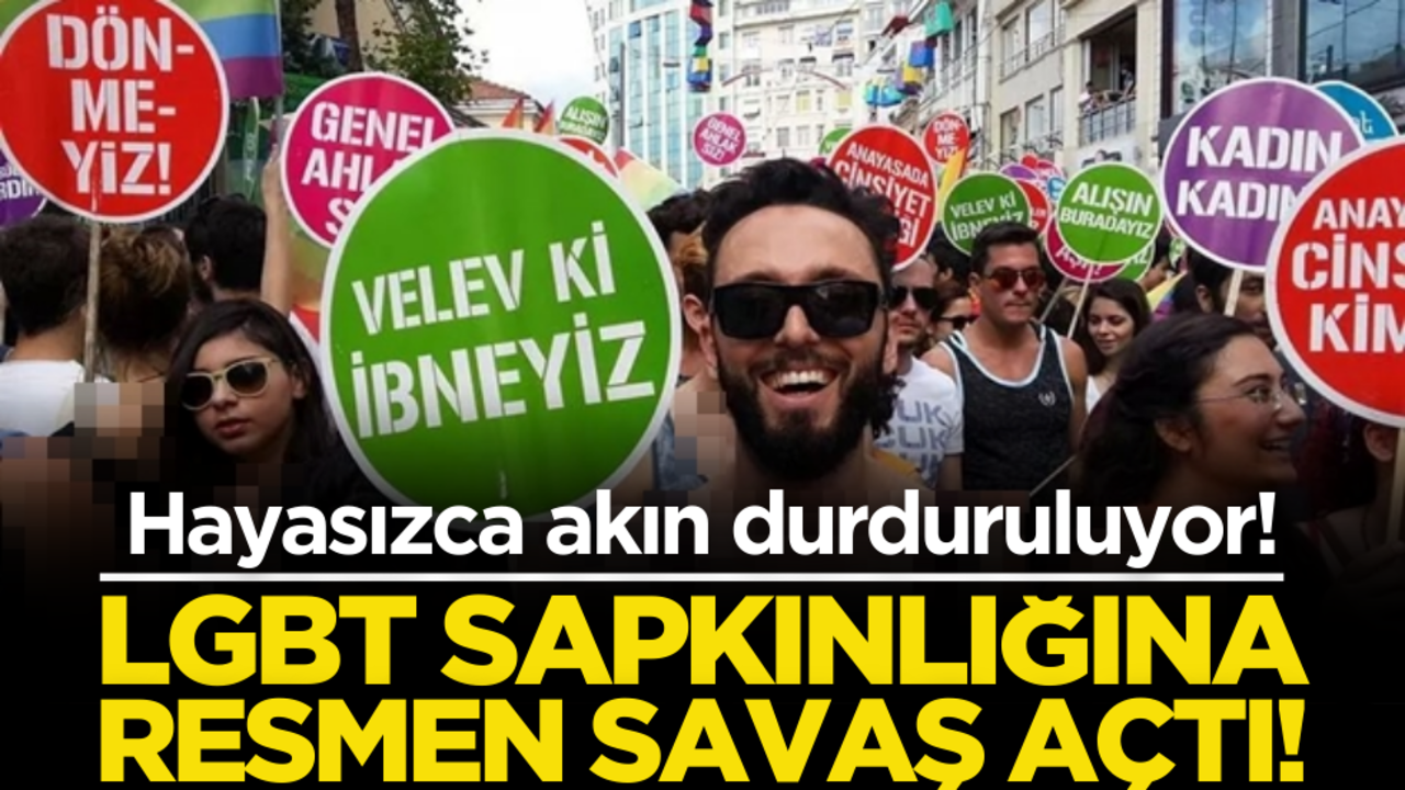 Hayasızca akın durduruluyor! LGBT sapkınlığına savaş açtı