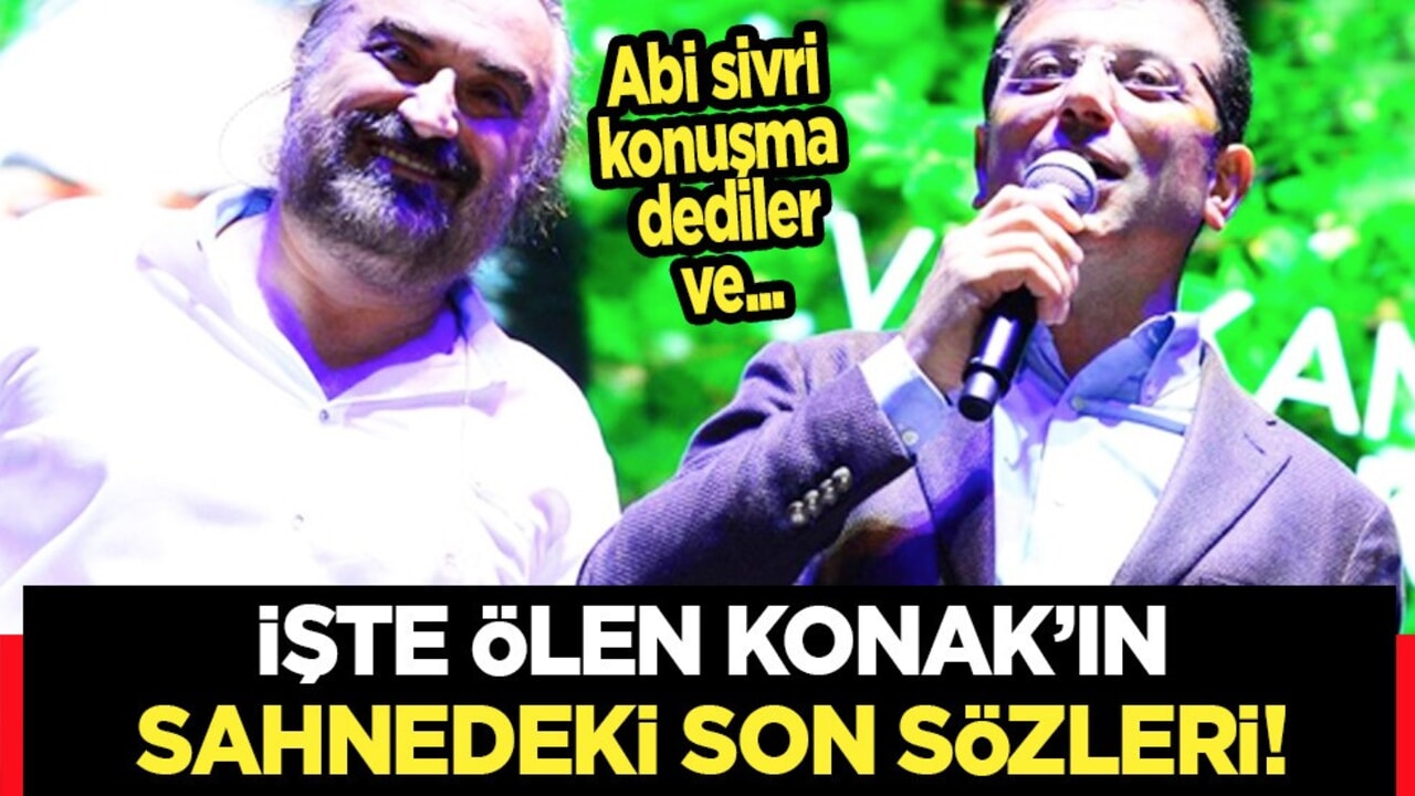 Hayatını kaybeden Volkan Konak'ın sahnedeki son sözleri: Sen bilmez misin devrimciler korkmaz